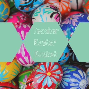 teacher easter basket